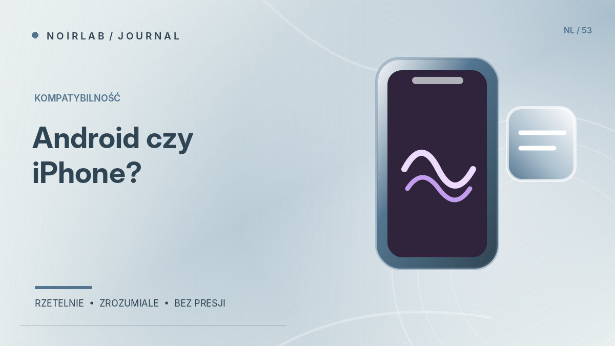 Ilustracja redakcyjna NOIRLAB: Android czy iPhone? Sprawdzanie kompatybilności urządzeń smart. Grafika poglądowa, nie fotografia produktu.